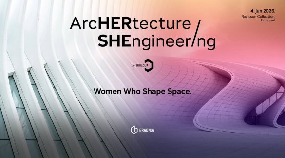 Konferencija ArcHERtecture/SHEngineering održava se 4. juna u Beogradu i posvećena je ženama u arhitekturi i građevinarstvu