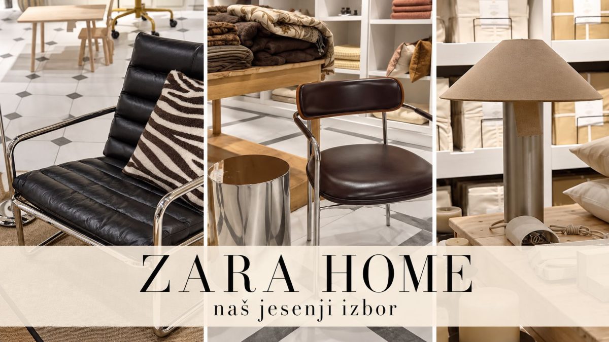 Zara Home online i uživo: Naši favoriti iz jesenje ponude